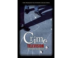 The Praeger Television Collection- Crime Television