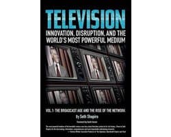 The Broadcast Age and the Rise of the Network- Television