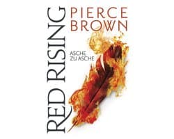 Red-Rising-Reihe 4 - Red Rising - Asche zu Asche