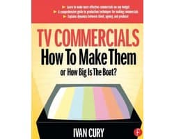 TV Commercials How To Make Them Or How B