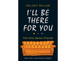 I'll Be There For You With brand new bonus chapter Friends