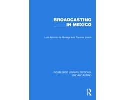Routledge Library Editions: Broadcasting- Broadcasting in Mexico