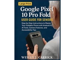 QuickStart Device Guides Collection for Seniors and Beginners- Google Pixel 10 Pro Fold User Guide for Seniors