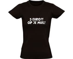 5 euro op je muil Dames shirt | vijf  | Muil | Televisie | geld | Willem | Kantine | Willem's kantine |