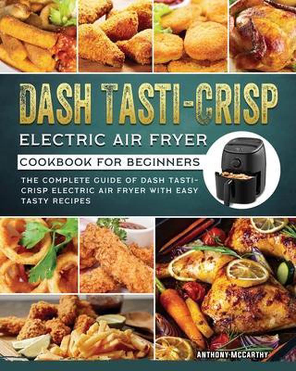 Dash Tasti-Crisp Electric Air Fryer Cookbook For Beginners — afbeelding 1