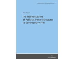 Medienaesthetik und Mediennutzung. Media Production and Media Aesthetics 8 - The Manifestations of Political Power Structures in Documentary Film