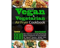 Essential Vegan & Vegetarian Air Fryer Cookbook