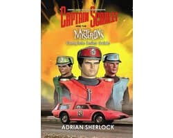 Gerry and Sylvia Anderson's Captain Scarlet and the Mysterons Complete Series Guide