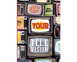 Kiss Your Television