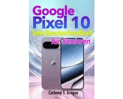 Google Pixel 10-Serie Benutzerhandbuch für Senioren