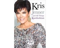 Kris Jenner... And All Things Kardashian