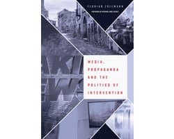 Media, Propaganda and the Politics of Intervention