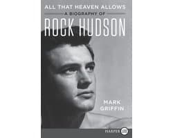 All That Heaven Allows: A Biography of Rock Hudson [Large Print]
