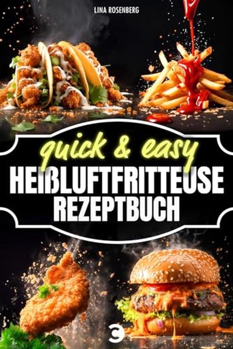 Receptenboek voor Heißluftfritteuse: Snelle en Eenvoudige Gerechten met 5 Ingrediënten — afbeelding 1