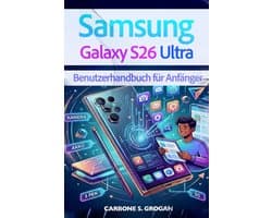 Samsung Galaxy S26 Ultra Benutzerhandbuch für Anfänger