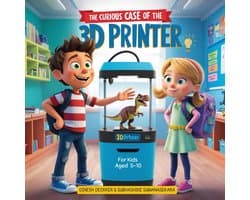 Spannend Verhaal over 3D Printer Avontuur voor Kinderen