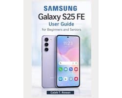 Samsung Galaxy S25 Fe User Guide for Beginners and Seniors