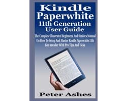 Complete Beginners Guide for Kindle Paperwhite 11th Generation: Tips and Setup Manual