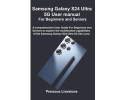 Samsung Galaxy S24 Ultra 5G User manual For Beginners and Seniors
