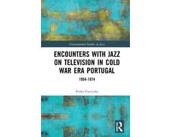 Transnational Studies in Jazz- Encounters with Jazz on Television in Cold War Era Portugal