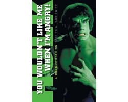 You Wouldn't Like Me When I'm Angry