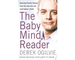 The Baby Mind Reader: Amazing Psychic Stories from the Man Who Can Read Babies’ Minds