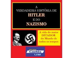 A VERDADEIRA HISTÓRIA DE HITLER E DO NAZISMO