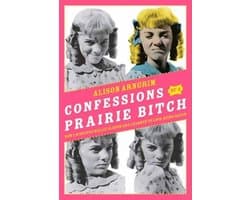 Confessions of a Prairie Bitch