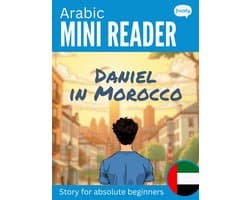 Learn Arabic with Short Stories - Easy Readers for Beginners - Arabic Mini Reader - Daniel in Morocco
