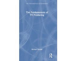 The Fundamentals of Filmmaking-The Fundamentals of TV Producing