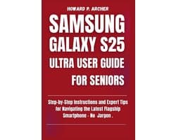 Gadget Guru- Samsung Galaxy S25 Ultra User Guide for Seniors