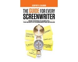 The Guide for Every Screenwriter: From Synopsis to Subplots