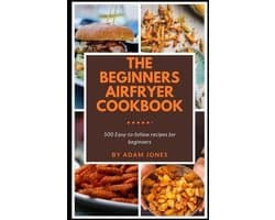 The Beginners Airfryer cookbook