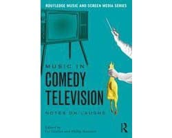 Routledge Music and Screen Media Series - Music in Comedy Television