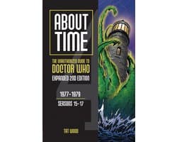 About Time series- About Time 4: The Unauthorized Guide to Doctor Who (Seasons 12 to 14) [Second Edition]