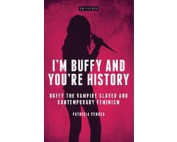 Investigating Cult TV - I'm Buffy and You're History