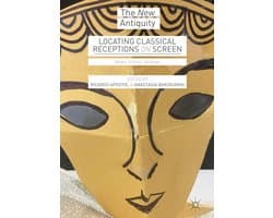 The New Antiquity- Locating Classical Receptions on Screen