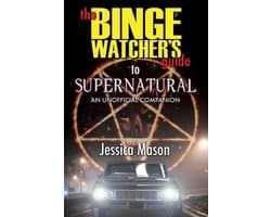 The Binge Watcher's Guide to Supernatural