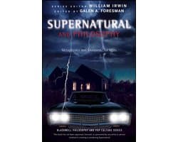 The Blackwell Philosophy and Pop Culture Series - Supernatural and Philosophy