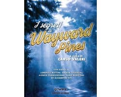 Sentieri Selvaggi - I segreti di Wayward Pines
