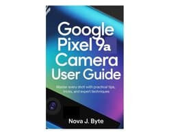 GOOGLE PIXEL 9a CAMERA USER GUIDE