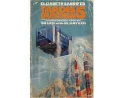 TARDIS Eruditorum 5 - TARDIS Eruditorum: An Unofficial Critical History of Doctor Who Volume 5: Tom Baker and the Williams Years