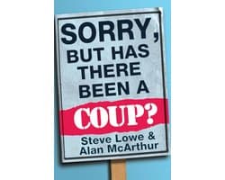 Sorry, But Has There Been a Coup
