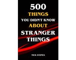 500 Things You Didn't Know About Stranger Things