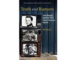 The Praeger Television Collection- Truth and Rumors