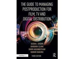 The Guide to Managing Postproduction for Film, TV, and Digital Distribution