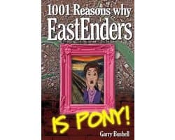1001 Reasons Why EastEnders Is Pony!