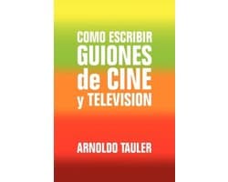 Como escribir GUIONES de CINE y TELEVISION