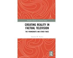 Routledge Advances in Television Studies- Creating Reality in Factual Television