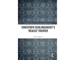 Routledge Advances in Theatre & Performance Studies - Christoph Schlingensief's Realist Theater